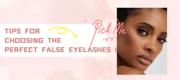 10 Tips for Choosing the Perfect False Eyelashes